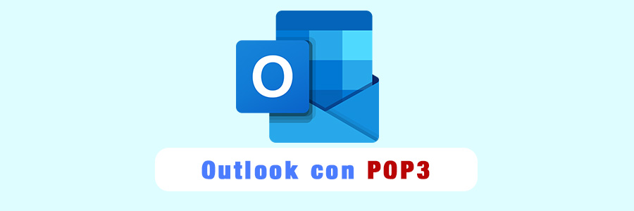 Configurar Correo con Microsoft Outlook usando POP3